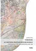 LovraÉva - Városok az Osztrák-Magyar Monarchiában - Városszövet- és várostipológia 1867-1918