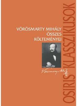Vörösmarty Mihály - Vörösmarty Mihály összes költeményei Vörösmarty Mihály - Vörösmarty Mihály összes költeményei, Budapest 2006 antikvár könyv