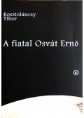 Kosztolánczy Tibor - A fiatal Osvát Ernő
