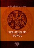Gál Péter József - Szentlélek és Turul