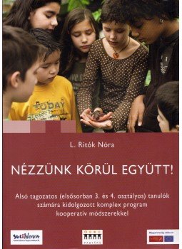 L. Ritók Nóra - Nézzünk körül együtt! L. Ritók Nóra - Nézzünk körül együtt!, Budapest 2007 antikvár könyv