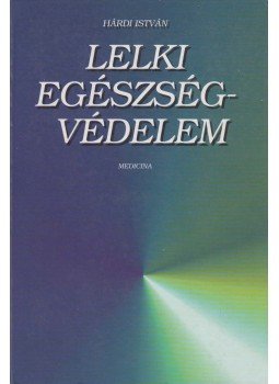 Hárdi István - Lelki egészségvédelem Hárdi István - Lelki egészségvédelem, Budapest 1997 antikvár könyv