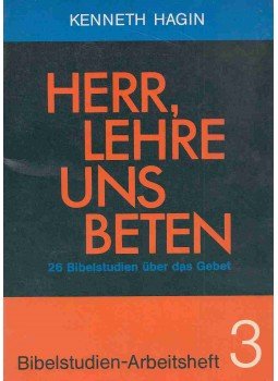 Kenneth Hagin - Herr, Lehre uns Beten Kenneth Hagin - Herr, Lehre uns Beten, 0 antikvár könyv