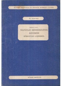 Szepessy László - Telítetlen szénhidrogének kinyerése hőbontási gázokból,  1953 antikvár könyv