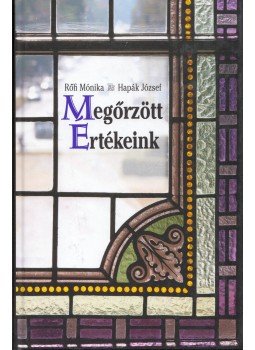Rőfi Mónika, Hapák József - Megőrzött értékeink,  0 antikvár könyv