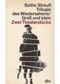Strauß, Botho - Trilogie des Wiedersehens / Groß und klein