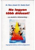 Rácz József,Szabó Zsolt - Ne legyen több áldozat! - Az okoktól a felismerésig