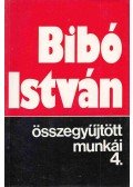 Bibó István - Bibó István összegyűjtött munkái 4.