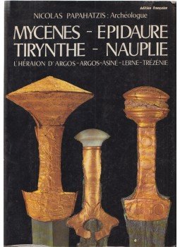 Nicolas Papahatzis - Mycénes - Épidaure - Tirynthe - Nauple,  1986 antikvár könyv