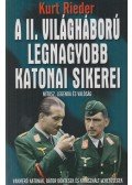 Rieder, Kurt - A II. világháború legnagyobb katonai sikerei