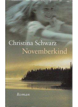 SCHWARZ, CHRISTINA - Novemberkind SCHWARZ, CHRISTINA - Novemberkind, München 2001 antikvár könyv