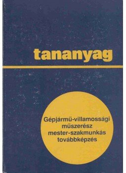 Tramontini Ferenc, Dr. Varga Zoltán - Gépjármű-villamossági műszerész, mester-szakmunkás továbbképzés, Budapest 1984 antikvár könyv