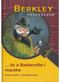 Corinna Harder, Jens Schumacher - Berkley professzor és a Baskerville-i macska Corinna Harder, Jens Schumacher - Berkley professzor és a Baskerville-i macska, 2004 antikvár könyv