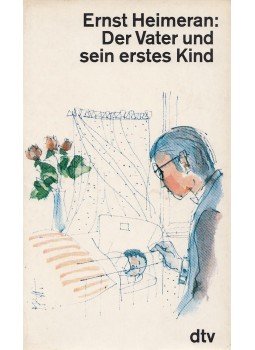 HEIMERAN, ERNST - Der Vater und sein erstes Kind, München 1977 antikvár könyv