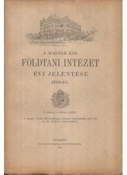  - A Magyar Kir. Földtani Intézet Évi Jelentése 1908-ról, Budapest 1910 antikvár könyv