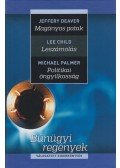 Jeffery Deaver,Lee Child,Michael Palmer - Magányos patak / Leszámolás / Politikai öngyilkosság