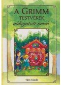 Grimm - A Grimm testvérek válogatott meséi