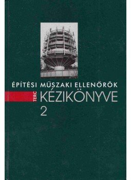 Gyulay Judit, Kiss Jenő - Építési műszaki ellenőrök kézikönyve 2. Gyulay Judit, Kiss Jenő - Építési műszaki ellenőrök kézikönyve 2., Budapest 2005 antikvár könyv