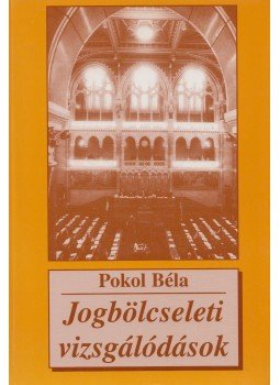 Pokol Béla - Jogbölcseleti vizsgálódások, Budapest 1998 antikvár könyv