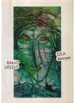 Balló László - EZLA könnyei (dedikált) Balló László - EZLA könnyei (dedikált), Budapest 1997 antikvár könyv