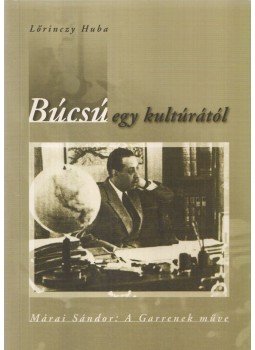 Lőrinczy Huba - Búcsú egy kultúrától (dedikált) Lőrinczy Huba - Búcsú egy kultúrától (dedikált), Szombathely 1998 antikvár könyv