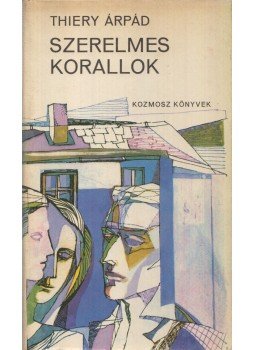 Thiery Árpád - Szerelmes korallok (dedikált) Thiery Árpád - Szerelmes korallok (dedikált), Budapest 1975 antikvár könyv