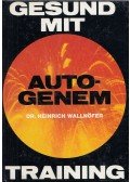 Dr. Heinrich Wallnöfer - Gesund mit Autogenem Training