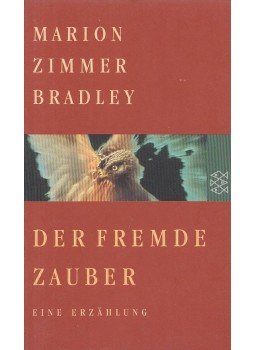 Marion Zimmer Bradley - Der fremde Zauber Marion Zimmer Bradley - Der fremde Zauber, Frankfurt 2001 antikvár könyv