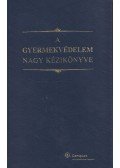 dr. Katonáné dr. Pehr Erika (szerk.),dr. Herczog Mária - A gyermekvédelem nagy kézikönyve
