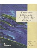 Jiddu Krishnamurti - Glück oder die Stille des Geistes