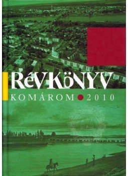 RÉDLI MARGIT, Számadó Emese - Révkönyv - Komárom 2010 RÉDLI MARGIT, Számadó Emese - Révkönyv - Komárom 2010, Komárom 2010 antikvár könyv