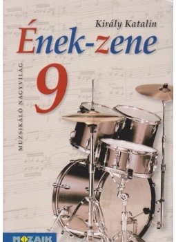 Király Katalin - Ének-zene 9 Király Katalin - Ének-zene 9, Szeged 2009 antikvár könyv
