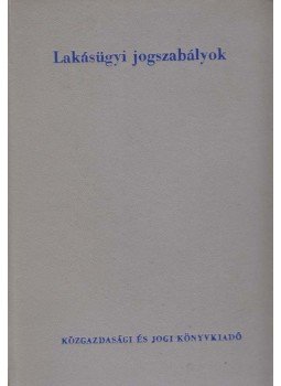 Dr. Temesvári László, Dr. Kiss Elemér - Lakásügyi jogszabályok Dr. Temesvári László, Dr. Kiss Elemér - Lakásügyi jogszabályok, Budapest 1971 antikvár könyv