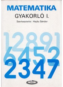 Hajdu Sándor - Matematika Gyakorló I. Hajdu Sándor - Matematika Gyakorló I., Budapest 1993 antikvár könyv