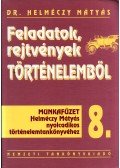 Helméczy Mátyás - Feladatok rejtvények történelemből 8.