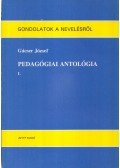 Gácser József - Pedagógiai antológia I.