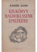 Kassák Lajos - Kis könyv haldoklásunk emlékére