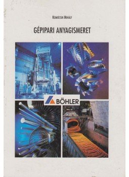Komócsin Mihály - Gépipari anyagismeret, Miskolc 1997 antikvár könyv