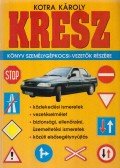 Kotra Károly - KRESZ könyv személygépkocsi-vezetők részére