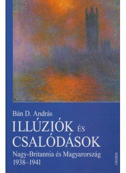 Bán D. András - Illúziók és csalódások Bán D. András - Illúziók és csalódások, Budapest 1998 antikvár könyv