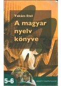 Takács Etel - A magyar nyelv könyve 5-6.