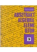 Fried Ervin - Absztrakt algebra - elemi úton