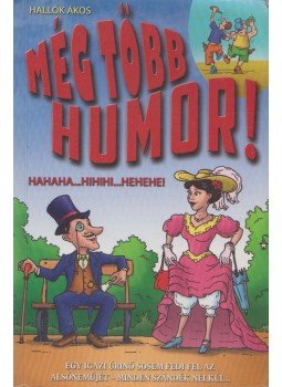 Hallók Ákos - Még több humor! Hallók Ákos - Még több humor!, Budapest 2014 antikvár könyv