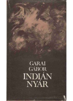Garai Gábor - Indián nyár (dedikált) Garai Gábor - Indián nyár (dedikált), Budapest 1981 antikvár könyv