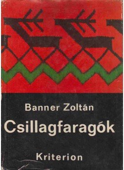 Banner Zoltán - Csillagfaragók (dedikált) Banner Zoltán - Csillagfaragók (dedikált), Bukarest 1972 antikvár könyv