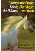Marguerite Henry - König des Windes / Der Sieger von Siena