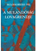 Belohorszky Pál - A mulandóság lovagrendje