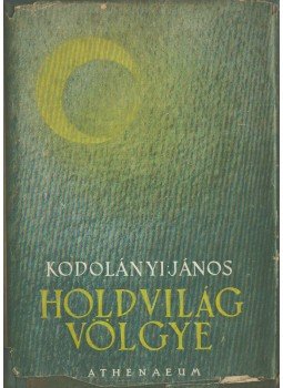 Kodolányi János - Holdvilág völgye Kodolányi János - Holdvilág völgye, Budapest 1942 antikvár könyv
