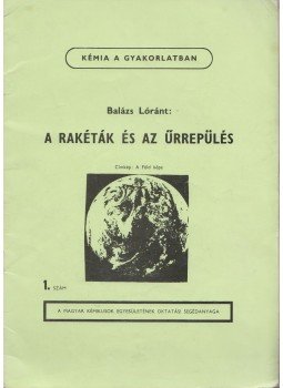 Balázs Lóránt - A rakéták és az űrrepülés Balázs Lóránt - A rakéták és az űrrepülés, 1983 antikvár könyv