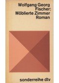 Fischer, Wolfgang Georg - Möblierte Zimmer